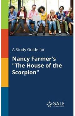 Coperta cărții 'A Study Guide for Nancy Farmer's The House of the Scorpion - Cengage Learning Gale'
