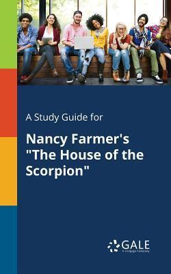 Coperta cărții 'A Study Guide for Nancy Farmer's The House of the Scorpion - Cengage Learning Gale'