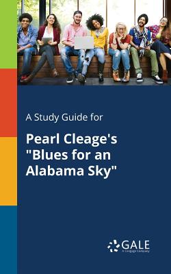 A Study Guide for Pearl Cleage's Blues for an Alabama Sky - Cengage Learning Gale