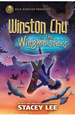Coperta cărții 'Rick Riordan Presents: Winston Chu vs. the Wingmeisters - Stacey Lee'