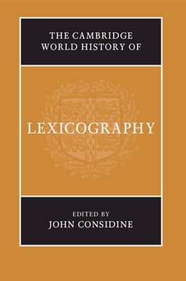 The Cambridge World History of Lexicography - John Considine