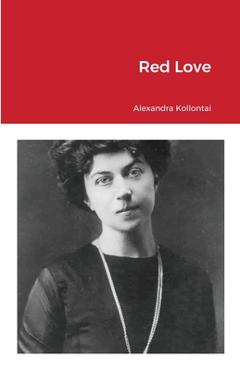 Poza produsului Red Love - Alexandra Kollontai