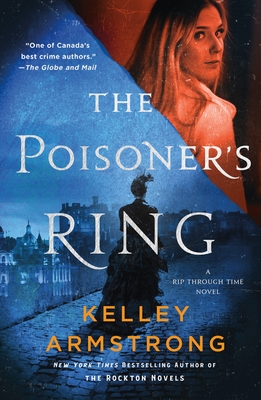 The Poisoner's Ring: A Rip Through Time Novel - Kelley Armstrong