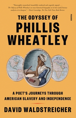 The Odyssey of Phillis Wheatley: A Poet's Journeys Through American Slavery and Independence - David Waldstreicher