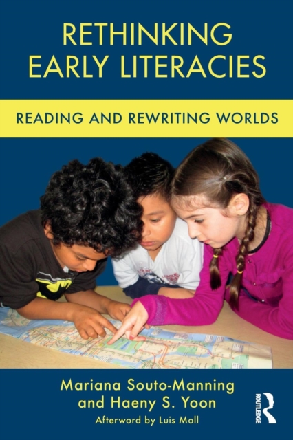 Rethinking Early Literacies: Reading and Rewriting Worlds - Mariana Souto-manning