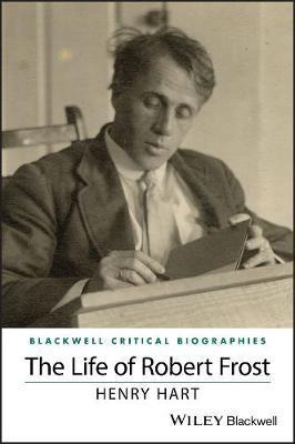 The Life of Robert Frost - Henry Hart