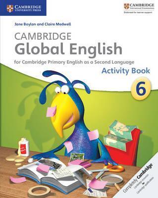 Cambridge Global English Stage 6 Activity Book: For Cambridge Primary English as a Second Language - Jane Boylan