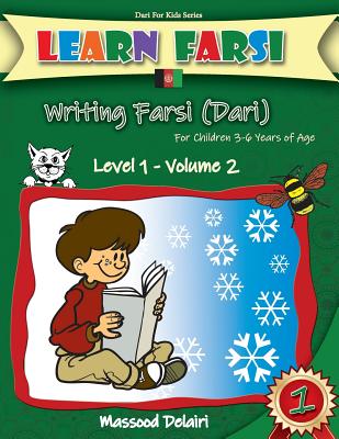 Learn Farsi: Writing Farsi (Dari) - For Children 3-6 Years of Age - Massood Delairi