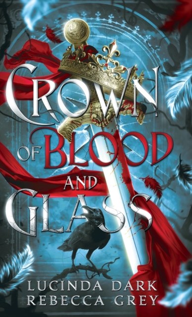 Crown of Blood & Glass - Lucinda Dark
