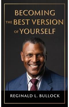 Coperta cărții 'Becoming the Best Version of Yourself - Reginald Bullock'