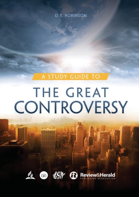 A Study Guide to The Great Controversy: for Small Groups, Big Print Edition - Ellen G. White And D. E. Robinson