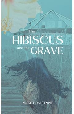 Coperta cărții 'The Hibiscus and the Grave - Wendy Dalrymple'