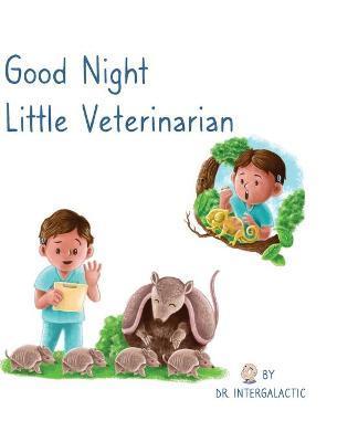 Good Night Little Veterinarian - Doctor Intergalactic