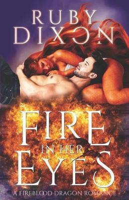 Fire In Her Eyes: A Post-Apocalyptic Dragon Shifter Romance - Ruby Dixon
