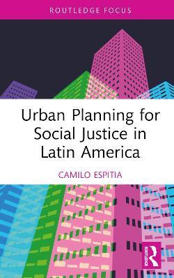 Urban Planning for Social Justice in Latin America - Camilo Espitia
