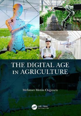 The Digital Age in Agriculture - Mehmet Ozguven