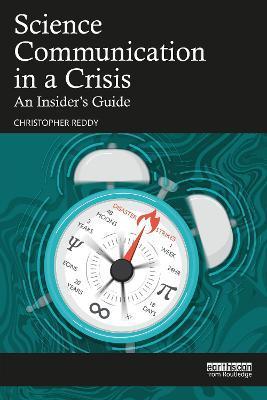 Science Communication in a Crisis: An Insider's Guide - Christopher Reddy