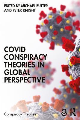 Covid Conspiracy Theories in Global Perspective - Michael Butter