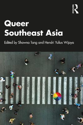 Queer Southeast Asia - Shawna Tang