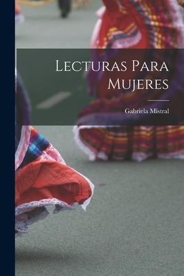 Lecturas para mujeres - Gabriela Mistral