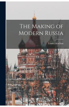 Coperta cărții 'The Making of Modern Russia - Lionel Kochan'