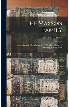 Coperta cărții 'The Maxson Family; Descendants of John Maxson and Wife Mary Mosher of Westerly, Rhode Island - Walter Leroy B. 1879'