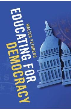 Coperta cărții 'Educating for Democracy - Walter Feinberg'
