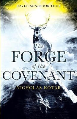 The Forge of the Covenant - Nicholas Kotar