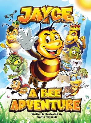 Jayce: A Bee Adventure - Calvin Reynolds