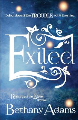 Exiled: A Return of the Elves Novella - Bethany Adams