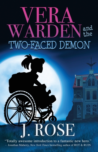 Vera Warden and the Two-Faced Demon - J. Rose