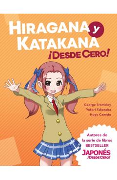 Hiragana y Katakana ¡Desde Cero!: Métodos Probados para Aprender los Sistemas Japoneses Hiragana y Katakana con Ejercicios Integrados y Hoja de Respue - George Trombley