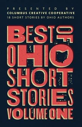 Best of Ohio Short Stories: Volume 1 - Brad A. Pauquette