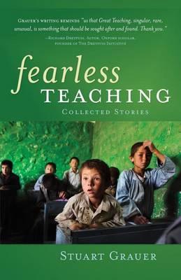 Fearless Teaching: Collected Stories - Stuart Grauer