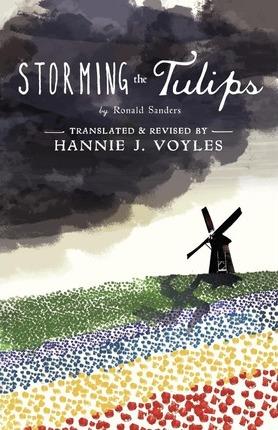 Storming the Tulips - Hannie J. Voyles