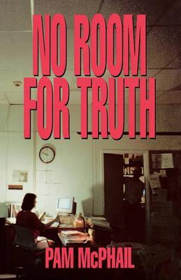 No Room for Truth - Pam Mcphail
