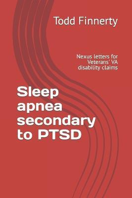 Sleep apnea secondary to PTSD: Nexus letters for Veterans' VA disability claims - Todd Finnerty