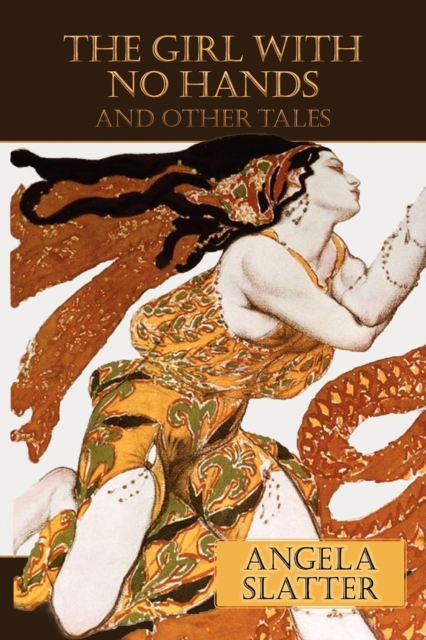 The Girl with No Hands (and Other Tales) - Angela Slatter