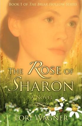 The Rose of Sharon - Lori Wagner