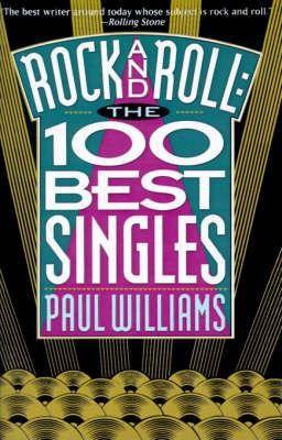 Rock and Roll the 100 Best Singles - Paul Williams