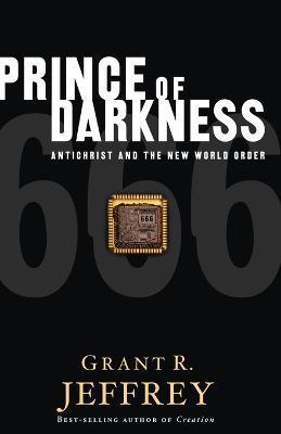 Prince of Darkness: Antichrist and the New World Order - Grant R. Jeffrey