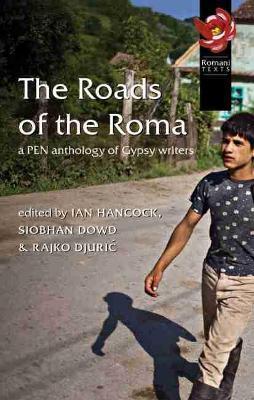 The Roads of the Roma: A Pen Anthology of Gypsy Writers - Siobhan Hancock