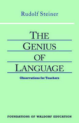 The Genius of Language: Observations for Teachers (Cw 299) - Rudolf Steiner