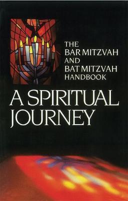 A Spiritual Journey: The Bar Mitzvah and Bat Mitzvah Handbook - Behrman House