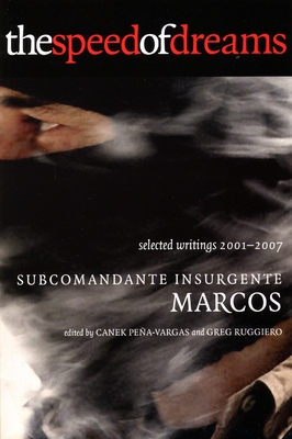 Coperta cărții 'The Speed of Dreams: Selected Writings 2001-2007 - Subcomandante Insurgente Marcos'