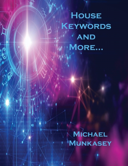 House Keywords and More... - Michael Munkasey