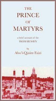The Prince of Martyrs - Abu'l-qasim Faizi