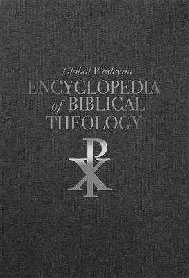 Global Wesleyan Encyclopedia of Biblical Theology - Robert Branson
