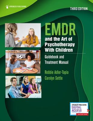 Emdr and the Art of Psychotherapy with Children: Guidebook and Treatment Manual - Robbie Adler-tapia