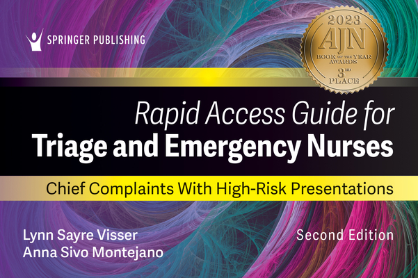 Rapid Access Guide for Triage and Emergency Nurses: Chief Complaints with High-Risk Presentations - Lynn Sayre Visser
